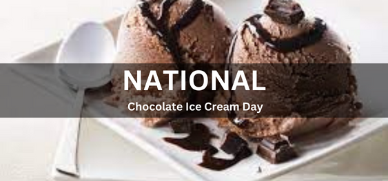 National Chocolate Ice Cream Day [राष्ट्रीय चॉकलेट आइसक्रीम दिवस]